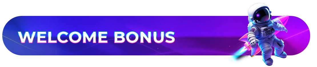 WELCOME BONUS 